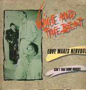 Voice And The Beat - Love Makes Nervous