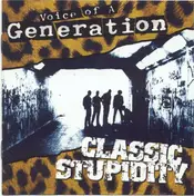 voice of a generation - Classic Stupidity