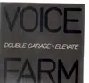 7'' - Voice Farm - Double Garage / Elevate
