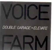 Voice Farm - Double Garage / Elevate