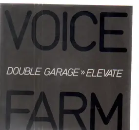 Voice Farm - Double Garage / Elevate