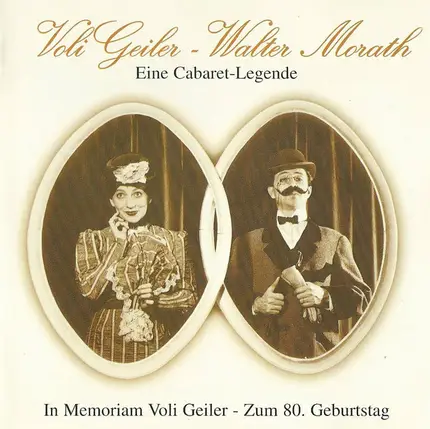 Voli Geiler - Walter Morath - Eine Cabaret-Legende In Memoriam Voli Geiler - Zum 80. Geburtstag