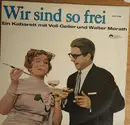 LP - Voli Geiler , Walter Morath - Wir Sind So Frei