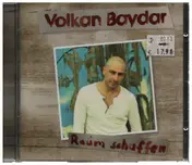 Volkan Baydar - Raum Schaffen