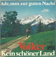 Volker - Ade, Nun Zur Guten Nacht / Kein Schöner Land