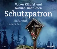 Volker Klüpfel Und Michael Kobr - Schutzpatron (Kluftingers Neuer Fall)