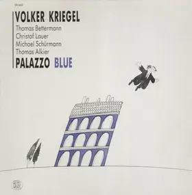 Volker Kriegel - Palazzo Blue