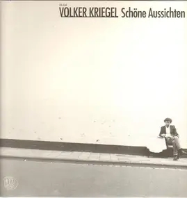 Volker Kriegel - Schone Aussichten