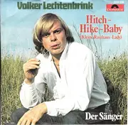 7inch Vinyl Single - Volker Lechtenbrink - Hitch-Hike-Baby (Kleine Rasthaus Lady)