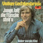 7inch Vinyl Single - Volker Lechtenbrink - Junge, Laß' Die Flasche Steh'n