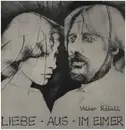 LP-Box - Volker Rebell - Liebe - Aus - Im Eimer (Lamento eines Verlassenen - ein Rock-Melodram in Liedern, Texten, Szenen) - 3LP Box + Booklet