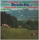 LP - Volksmusik Aus Dem Bayrischen Inntal - Die hohe Alm...