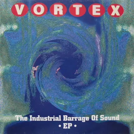Vortex - The Industrial Barrage Of Sound EP