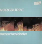 Vorgruppe - Menschenkinder