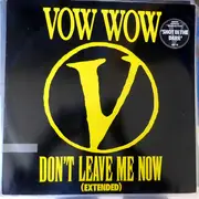 12inch Vinyl Single - Vow Wow - Don't Leave Me Now
