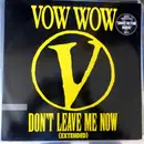12inch Vinyl Single - Vow Wow - Don't Leave Me Now