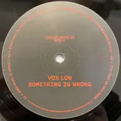 Vox Low - Something Is Wrong
