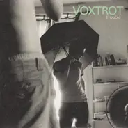 Voxtrot - Trouble