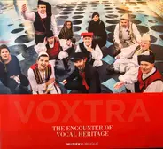 Voxtra - The Encounter Of Vocal Heritage