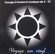 Voyage Sur Vinyl - Voyage à Travers La Musique de X-TC