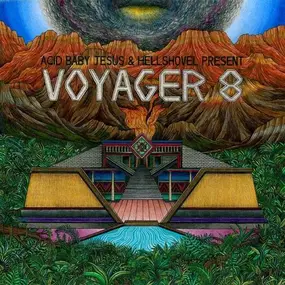 VOYAGER 8 - ACID BABY JESUS & HELLSHOVEL PRESENT...