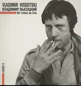 Vladimir Vysotsky - Wir Drehen Die Erde