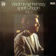 Vladimir Ashkenazy Spielt Frédéric Chopin - Vladimir Ashkenazy Spielt Chopin - Vol. 4