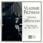 Vladimir Feltsman - Vladimir Feltsman Performs Beethoven (Piano Sonatas Op. 109, 110 & 111)
