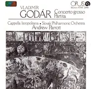 Vladimír Godár - Concerto Grosso • Partita