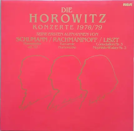 Vladimir Horowitz - Robert Schumann - Sergei Vasilyevich Rachmaninoff - Franz Liszt - Die Horowitz Konzerte 1978/79