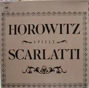 LP - Vladimir Horowitz , Domenico Scarlatti - Horowitz Spielt Scarlatti