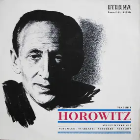 Vladimir Horowitz - Vladimir Horowitz Spielt Werke Von Schumann • Scarlatti • Schubert • Skrjabin