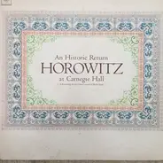 Schumann / Chopin / Debussy a.o. - An Historic Return Horowitz At Carnegie Hall (A Recording Of His First Concert In Twelve Years)