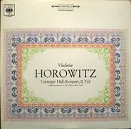 Chopin / Scriabin / Vladimir Horowitz a.o. - Carnegie Hall-Konzert, II. Teil
