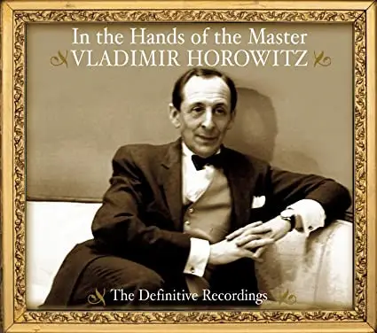 Vladimir Horowitz - In The Hands Of The Master - The Definitive Recordings