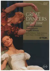 Vladimir Malakhov / Lucia Lacarra / Kiyoko Kimura - Great Dancers Of Our Time