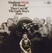 Vladimír Mišík , Etc Band - They Cut Off The Little Boy's Hair