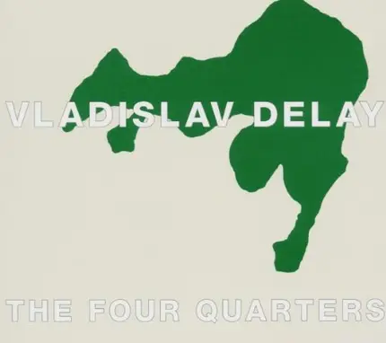 Vladislav Delay - Four Quarters