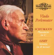 Schumann / Liszt / Vlado Perlemuter - Phantasie In C / Sonata In B Minor