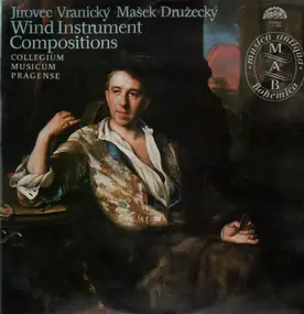 Vranicky / Druzecky / Masek / Jirovec - Wind Instrument ompositions