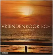 Vriendenkoor Echt - Vriendenkoor Echt