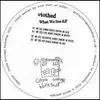 12'' - vtothed - What We See EP