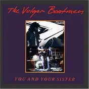 The Vulgar Boatmen - You & Your Sister