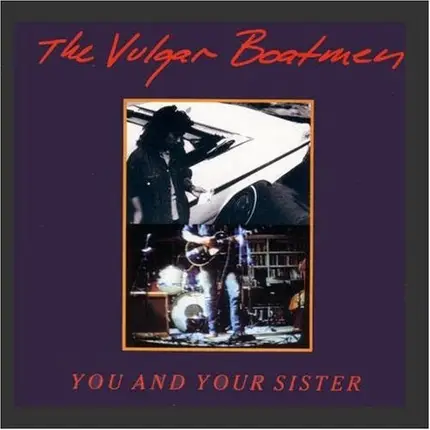 Vulgar Boatmen - You & Your Sister
