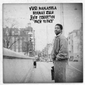Vusi Mahlasela /Norman Zulu /Jive Connection - Face to Face