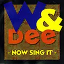 12'' - W & Dee - Now Sing It