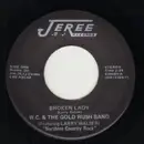 7inch Vinyl Single - W. C. & The Gold Rush Band Featuring Larry Walser - Broken Lady / Kansas City Southern