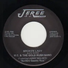 W. C. & The Gold Rush Band - Broken Lady /  Kansas City Southern