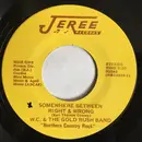7inch Vinyl Single - W. C. & The Gold Rush Band - Somewhere Between Right And Wrong