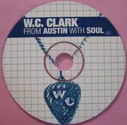 CD - W. C. Clark - From Austin With Soul